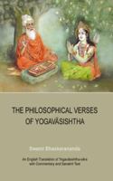 The Philosophical Verses of Yogavasishtha: An English Translation of Yogavasishtha-Sara with Commentary and Sanskrit Text 1884852092 Book Cover