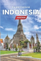 Experience Indonesia 2025/2026: The Only Guide You’ll Need for an unforgettable Trip: Local Recommendation, Hidden Gems, Insider Tips and Must-See Attractions B0FHFVZ15X Book Cover