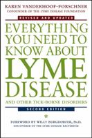 Everything You Need to Know About Lyme Disease and Other Tick-Borne Disorders, 2nd Edition 047116061X Book Cover