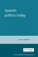 Spanish politics today 0719049466 Book Cover