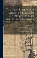 The New Sydenham Society's Lexicon of Medicine and the Allied Sciences: 102286257X Book Cover