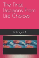 The Final Decisions From Life Choices 1080768041 Book Cover