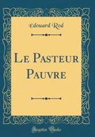 Le Pasteur Pauvre (1911) 1166759512 Book Cover