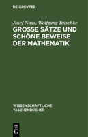 Große Sätze Und Schöne Beweise Der Mathematik: Identität Des Schönen, Allgemeinen, Anwendbaren 3112596137 Book Cover