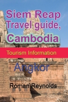 Siem Reap Travel guide, Cambodia: Tourism Information 1671530195 Book Cover