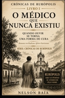 O MÉDICO QUE NUNCA EXISTIU: Quando ouvir se torna uma forma de cura (Portuguese Edition) B0H5JBWGVL Book Cover