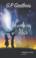 Shooting Star: A Moment in Time Novel Four 1777846609 Book Cover