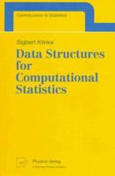 Data Structures for Computational Statistics (Contributions to Statistics) 3790809829 Book Cover