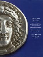 From Kroisos to Karia. Early Anatolian Coins from the Muharrem Kayhan Collection 9758070614 Book Cover