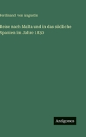 Reise nach Malta und in das s�dliche Spanien im Jahre 1830 3368411055 Book Cover