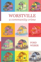 Worstville: a community crime 0960007911 Book Cover