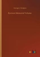 Ryerson Memorial Volume 3752343826 Book Cover