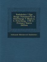 Radishchev I Ego Kniga: Puteshestvie Iz Peterburga V Moskvu, S. Peterburg, 1790 G 1293446874 Book Cover