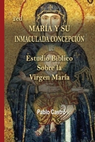 2ed María y su Inmaculada Concepción: Estudio Bíblico Sobre la Virgen María 1075421497 Book Cover