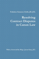 Resolving Contract Disputes in Canon Law 0557130700 Book Cover