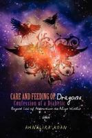 Care and Feeding of Dragons: Confession of a Diabetic 1466323361 Book Cover