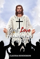 God Love Transcend to Us All 1958876720 Book Cover