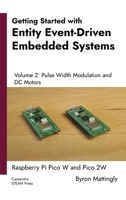 Getting Started with Entity Event-Driven Embedded Systems Volume 2: Pulse Width Modulation and DC Motors B0GL7L22YC Book Cover