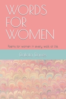 WORDS FOR WOMEN: Poems for women in every walk of life. B09M547NRL Book Cover