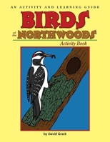 Birds of the Northwoods Activity Book: A Coloring and Learning Guide 1591931665 Book Cover