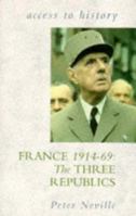 France, 1914-69: The Three Republics (Access to History) 0340565616 Book Cover