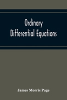 Ordinary Differential Equations: An Elementary Text-Book: With an Introduction to Lie's Theory of the Group of One Parameter - Primary Source Edition 9354217478 Book Cover