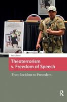 Theoterrorism V. Freedom of Speech: From Incident to Precedent 1041189524 Book Cover