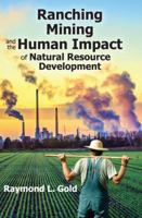 Ranching, Mining, and the Human Impact of Natural Resource Development (New Observations Series) 141286299X Book Cover