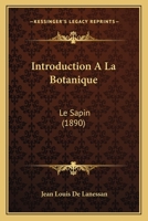 Introduction � La Botanique: Le Sapin (Classic Reprint) 117486172X Book Cover