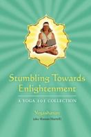 Stumbling Towards Enlightenment: A Yoga 101 Collection 1456355767 Book Cover