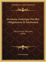 Inventaire Analytique Des libri Obligationum Et Solutionum: Des Archives Vaticanes (1904) 1168449537 Book Cover