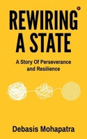 Rewiring a State: A story of perseverance and resilience B0GYFLQQHZ Book Cover