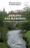 Parlons bas-marchois: Une langue de transition entre oc et oïl (French Edition) 2140276760 Book Cover