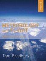 Meteorology and Flight: A Pilot's Guide to Weather 0713668318 Book Cover