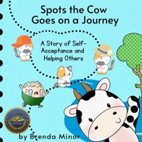 Spots the Cow Goes on a Journey 1967609519 Book Cover
