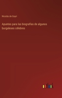 Apuntes para las biografías de algunos burgaleses célebres 3368033603 Book Cover