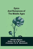 Epics and Romances of the Middle Ages 9354842585 Book Cover