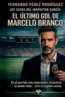 Los casos del inspector García: El último gol de Marcelo Branco. (Spanish Edition) 8409857499 Book Cover