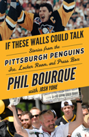 If These Walls Could Talk: Pittsburgh Penguins: Stories from the Pittsburgh Penguins Ice, Locker Room, and Press Box 1629374105 Book Cover
