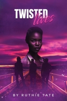 Twisted Lives B0CQRYW3Y7 Book Cover