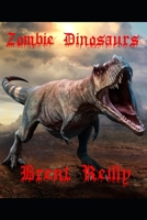 Zombie Dinosaurs 179010971X Book Cover