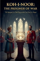 Koh-i-Noor The Prisoner of War B0GKC5W7JC Book Cover