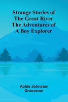 Strange Stories of the Great River: The Adventures of a Boy Explorer 9362994747 Book Cover