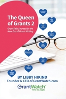 Queen of Grants 2 : GrantTalk Secrets for the New Era of Grant Writing 1967592268 Book Cover