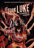 It Took Luke: Overworked  Underpaid 1637150849 Book Cover