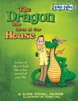 The Dragon Who Lives at Our House: A Story of Substance Abuse 1936086956 Book Cover