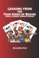 Lessons From the Four Kings of Boxing: Duran, Leonard, Hearns & Hagler B0FMQ65MWJ Book Cover