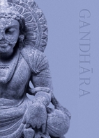 Land of Buddhas: Gandhara 615813967X Book Cover