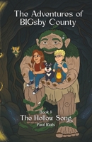 The Adventures of BIGsby County: Book I: The Hollow Song B0FH9V5261 Book Cover
