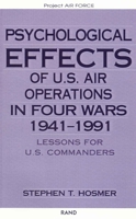 Psychological Effects of U.S. Air Operations in Four Wars, 1941-1991: Lessons for U.S. Commanders 0833023365 Book Cover